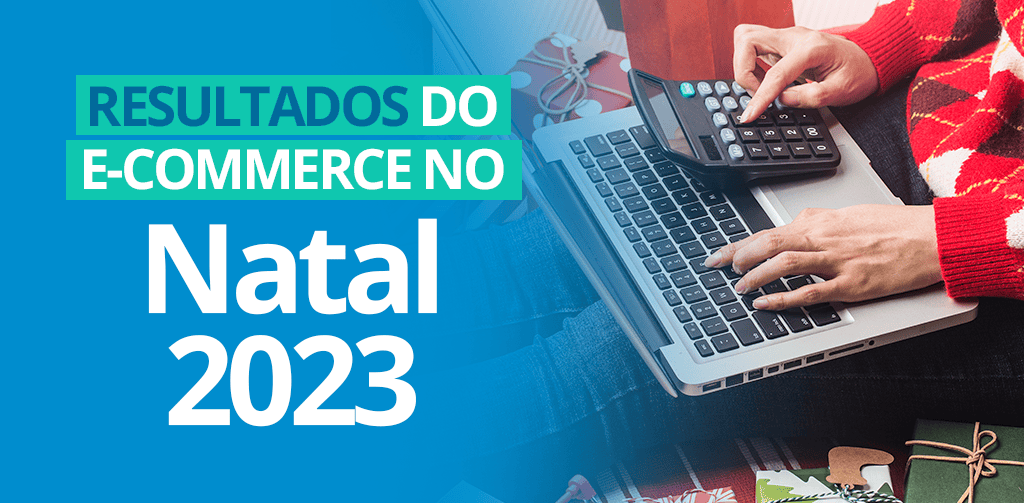 Resultados do E-commerce no Natal 2023